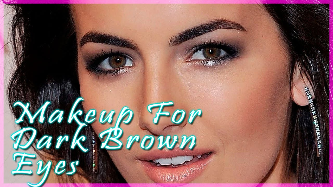 Eye Makeup For Dark Brown Eyes Makeup For Dark Brown Eyes Ideas And Tricks How To Make Gorgeous