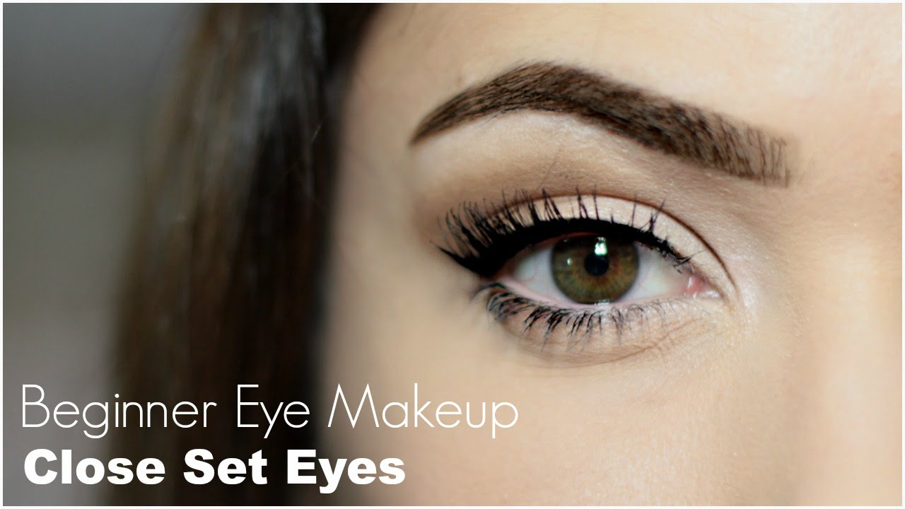 Eye Makeup For Eyes Beginner Eye Makeup For Close Set Eye Youtube