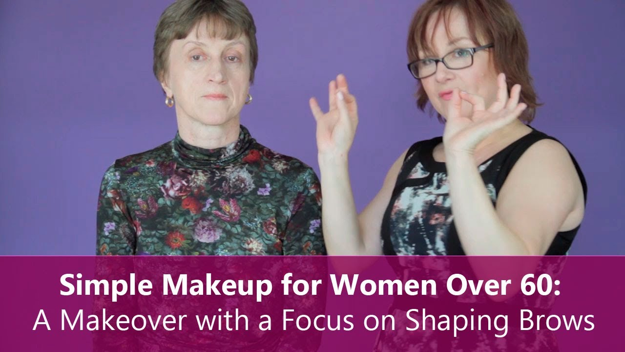 Eye Makeup Over 60 Simple Makeup For Women Over 60 A Makeover With A Focus On Shaping