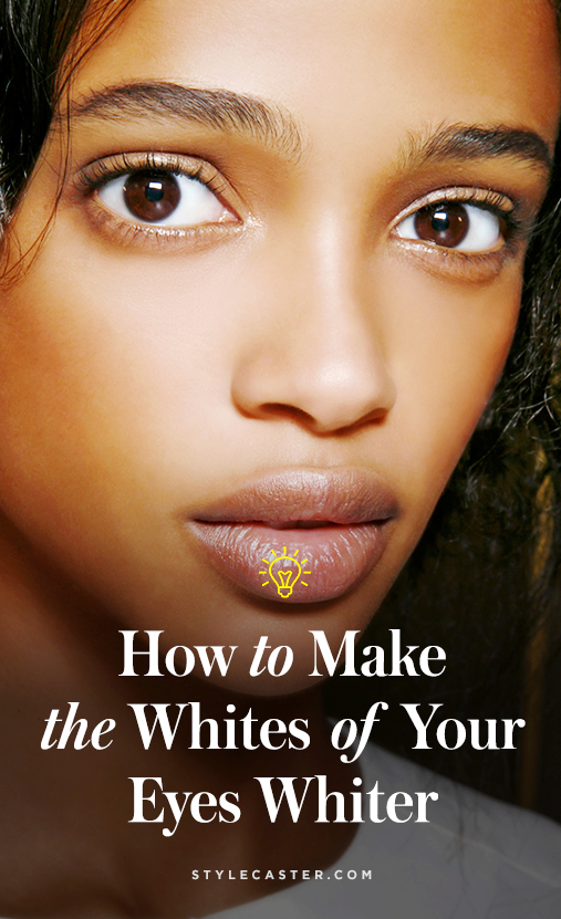 How To Brighten Your Eyes With Makeup How To Make The Whites Of Your Eyes Look Whiter Stylecaster