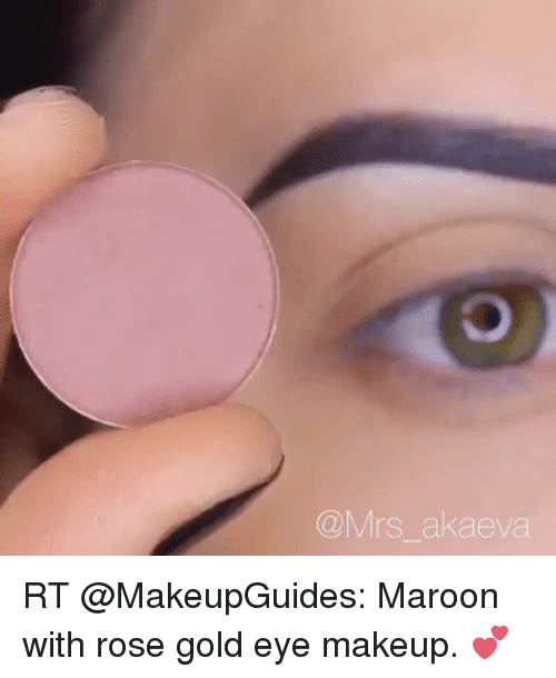 Maroon And Gold Eye Makeup Akaeva Rt Maroon With Rose Gold Eye Makeup Funny Meme On Me