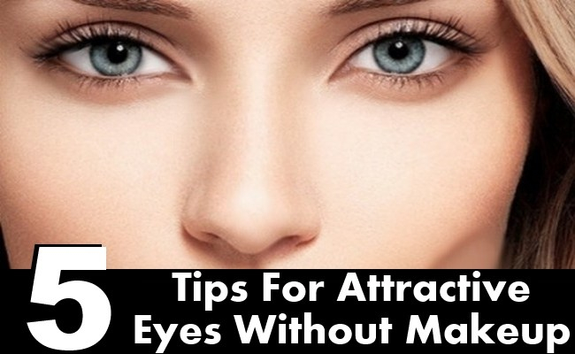 Most Attractive Eye Makeup 5 Tips For Attractive Eyes Without Makeup Style Presso